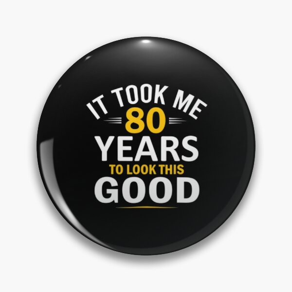 Item preview, 80Th Birthday Design, Took Me 80 Years - 80 Year designed and sold by MaryMaster.