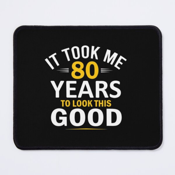 Item preview, 80Th Birthday Design, Took Me 80 Years - 80 Year designed and sold by MaryMaster.