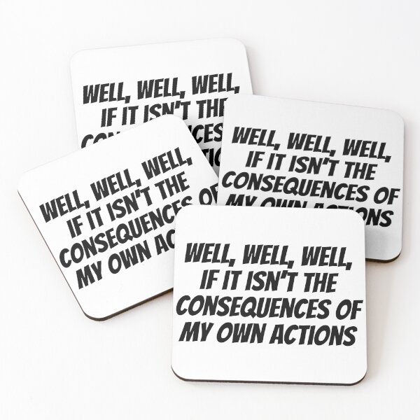 Item preview, Well, Well, Well, If It Isn't The Consequences Of My Own Actions Meme designed and sold by Sour Soul.
