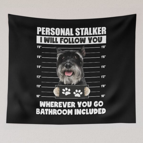 Item preview, Funny Miniature Schnauzer Puppy Sayings, Personal Stalker Dog, Miniature Schnauzer Owner Gifts designed and sold by PRINTED ..