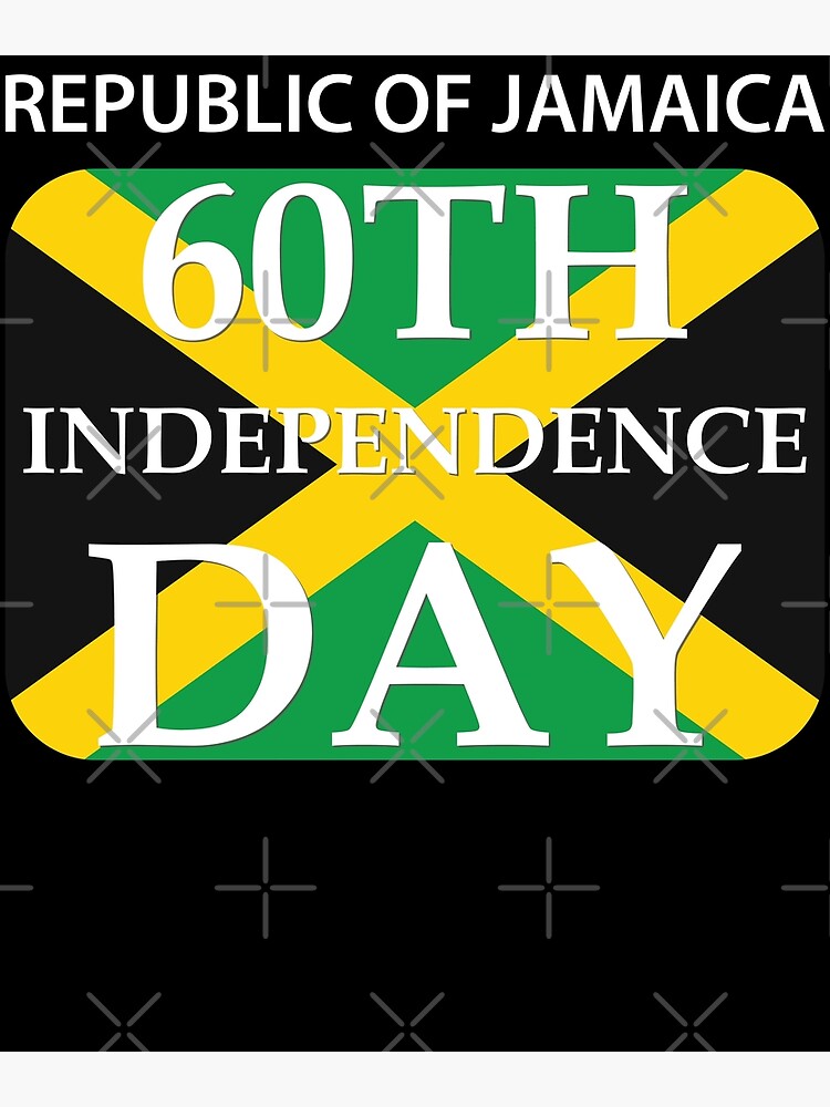Jamaica 60th Independence Day Jamaica 60th Celebration Poster For Sale By Materego Redbubble