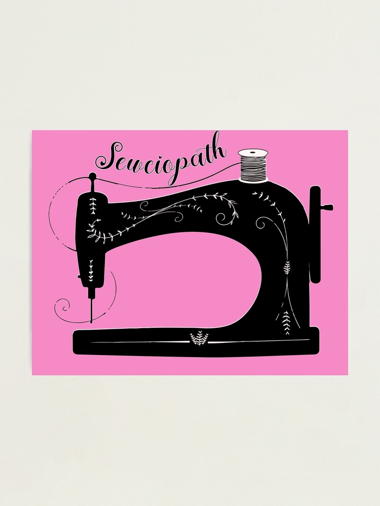Sewciopath - Vintage Sewing Machine - Funny Sewing Lover Gift Idea