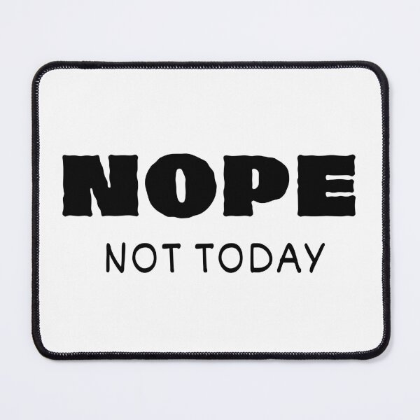 Item preview, Nope Not Today designed and sold by Saffarii.