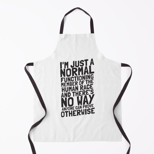 Item preview, I'm just a normal functioning member of the human race and there's no way anyone can prove otherwise designed and sold by The Cosmic Turtle.