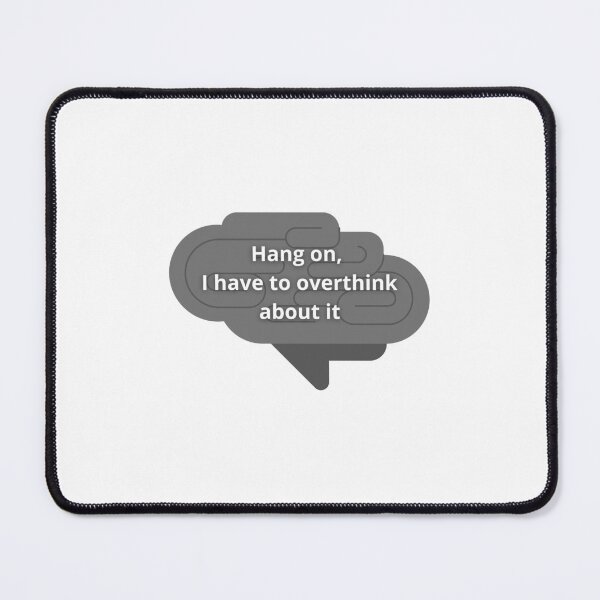 Item preview, Hang on, I have to overthink about it designed and sold by Medisigne.