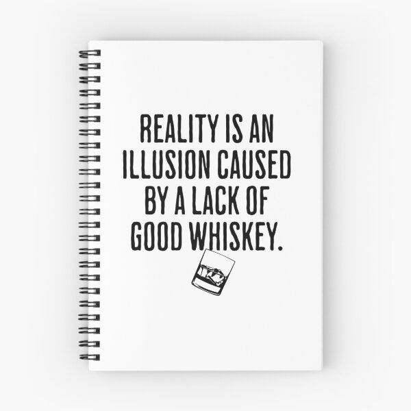 Item preview, Reality is An Illusion Caused By A Lack Of Good Whiskey - Funny Drinking Humor designed and sold by AlanPhotoArt.