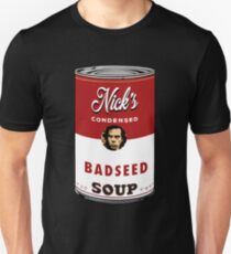 Bad Seed Soup Unisex T-Shirt