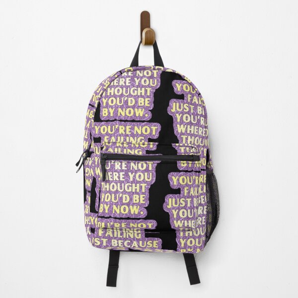 Item preview, You’re not failing just because you’re not where you thought you’d be by now designed and sold by Lezbo1986.