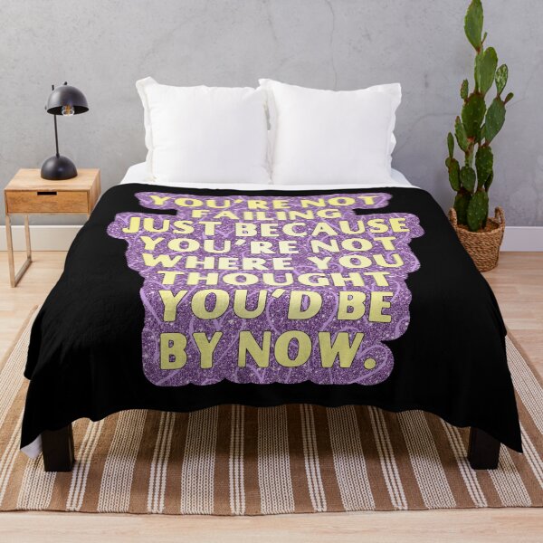 Item preview, You’re not failing just because you’re not where you thought you’d be by now designed and sold by Lezbo1986.