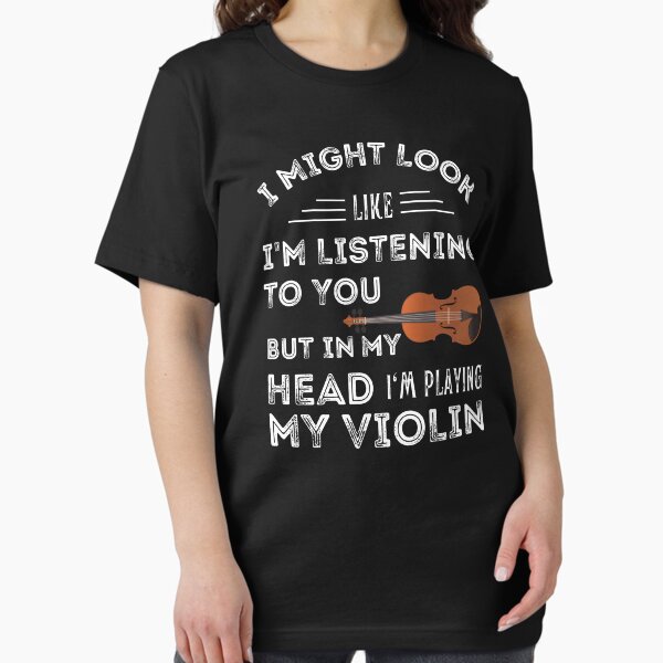 Item preview, I Might Look Like I'M Listening To You But In My Head I'M Playing My Violin For Funny Violin Player  designed and sold by Funwithmusic.