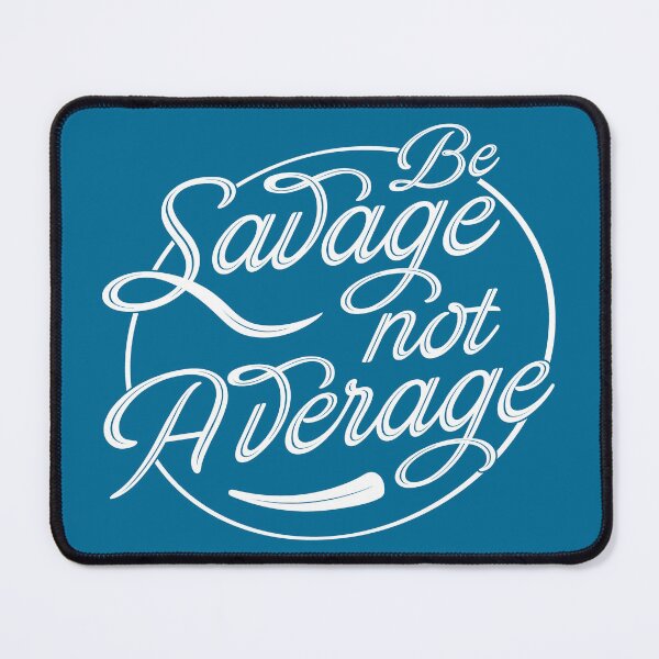 Item preview, Be Savage Not Average - Motivational Quotes designed and sold by S Cube Design.