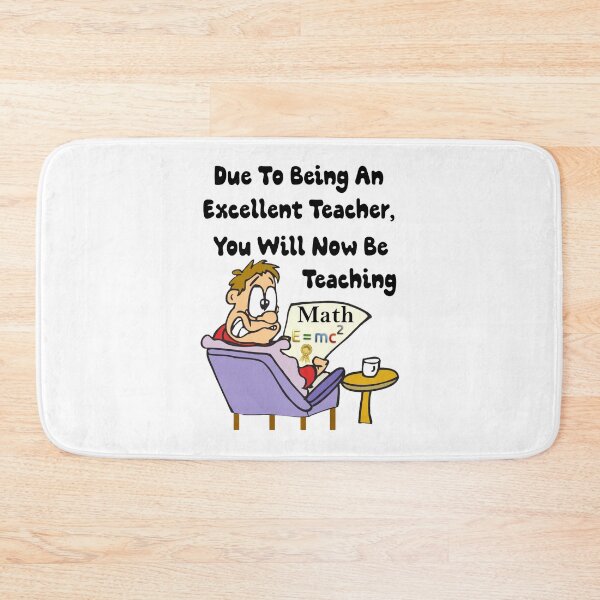 Item preview, Due To Being An Excellent Teacher You Will Be Teaching Math E=mc2 - Scared, Panicked Teacher designed and sold by Oaks Creations.