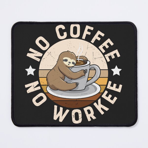 Item preview, No Coffee,  No Workee designed and sold by KereetsaOne.