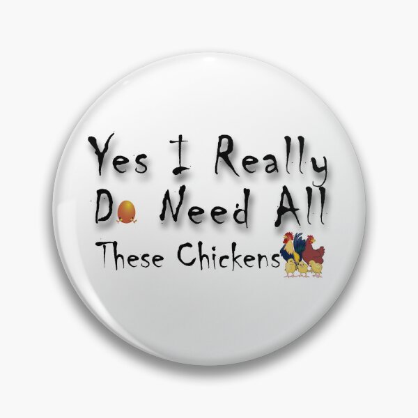 Item preview, Yes I Really Do Need All These Chickens designed and sold by stalin-LB.