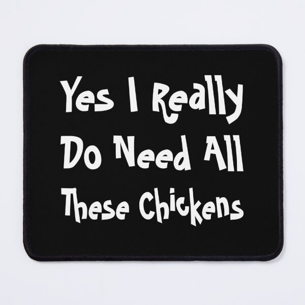 Item preview, Yes I Really Do Need All These Chickens designed and sold by stalin-LB.