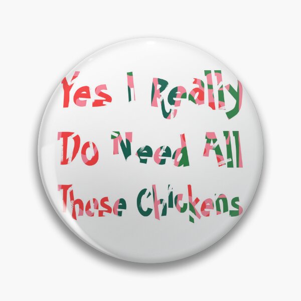 Item preview, Yes I Really Do Need All These Chickens designed and sold by stalin-LB.