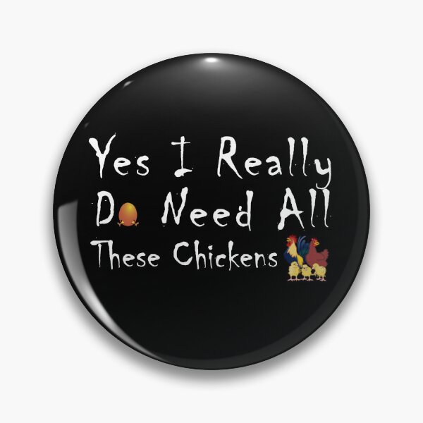 Item preview, Yes I Really Do Need All These Chickens designed and sold by stalin-LB.