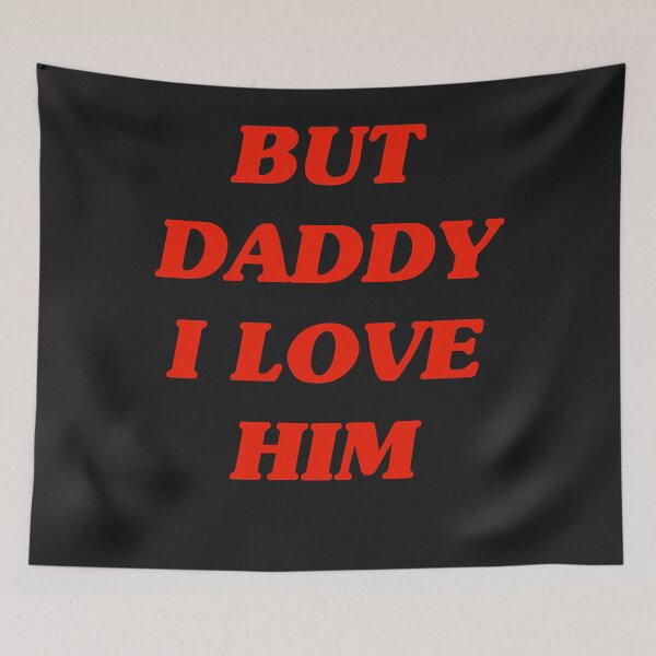 Item preview, But daddy i love him designed and sold by MichaelStoner12.