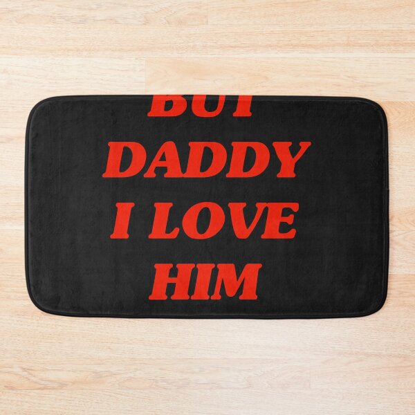 Item preview, But daddy i love him designed and sold by MichaelStoner12.