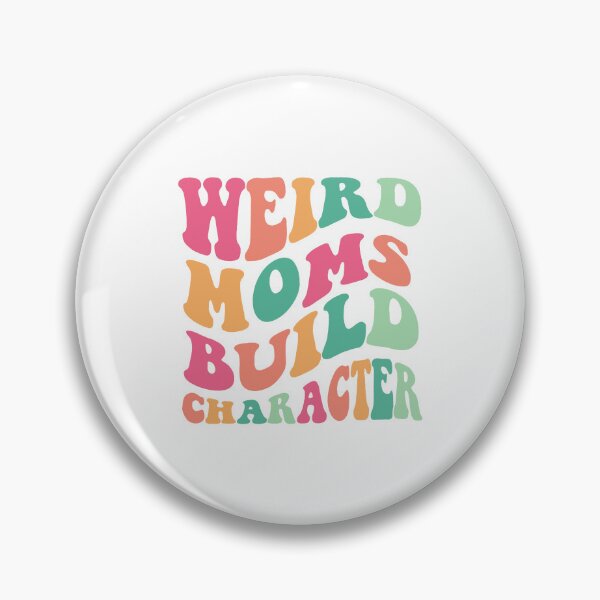 Item preview, Weird Moms Build Character Best Mother’s Day Gift Idea, 90s Groovy Quote designed and sold by Quotesigner.