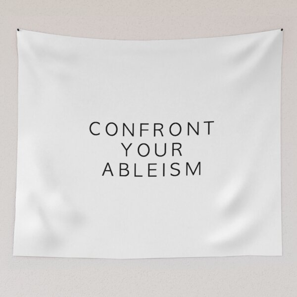 Item preview, confront your ableism designed and sold by BookwormDesigns.