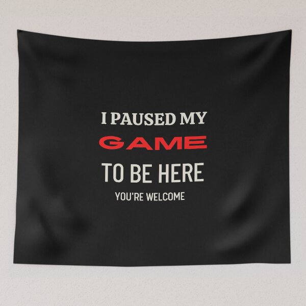 Item preview, I Paused My Game To Be Here You're Welcome,Sarcastic Funny,Humor Joke T-Shirt designed and sold by ANDREW-DESIGN.