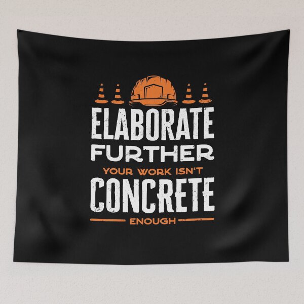 Item preview, Concrete Finisher Concrete Mixer Elaborate Further Funny Pun designed and sold by ShopTheStyle.