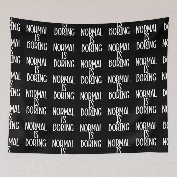 Item preview, Normal is Boring designed and sold by Peter Stawicki.