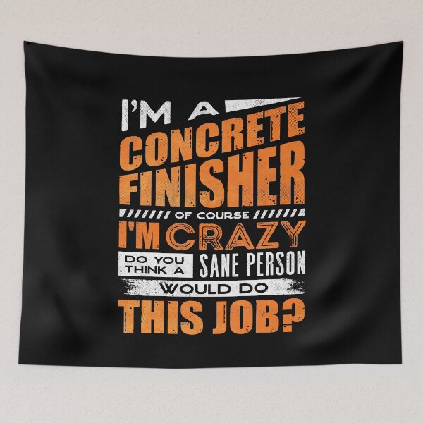 Item preview, Concrete Finisher Construction Worker Of Course Im Crazy Pun designed and sold by ShopTheStyle.