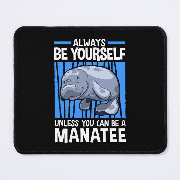 Item preview, Always be a manatee marine mammals designed and sold by madgrfx.