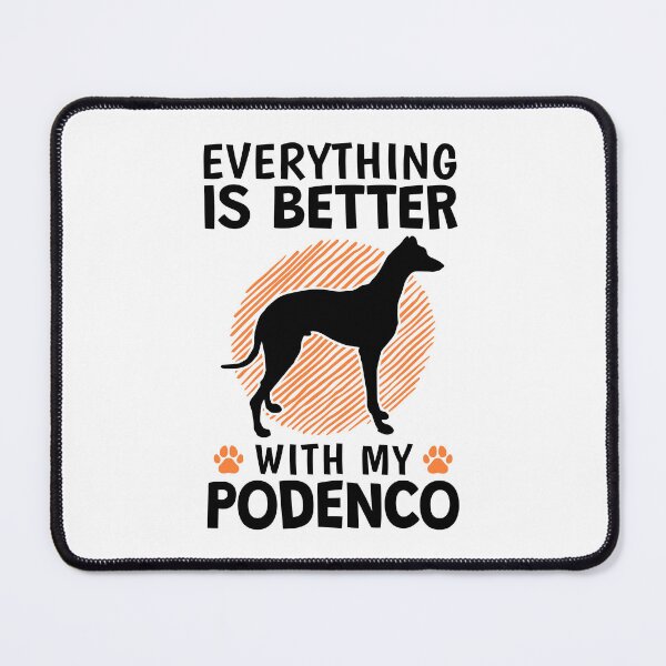 Item preview, Everything is better with Podenco Spain hunting dog designed and sold by madgrfx.