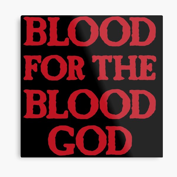 Blood for the Blood God Metal Print for Sale by OSP