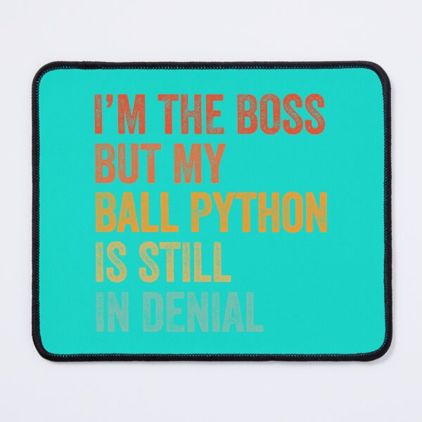 Item preview, I_m The Boss But My Ball Python Is Still In Denial    designed and sold by HeckinGoodVinyl.