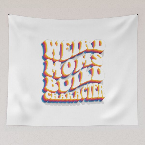 Item preview, Weird Moms Build Character Best Mother’s Day Gift Idea, 90s Groovy Quote designed and sold by Quotesigner.