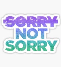 Sorry Not Sorry Sticker