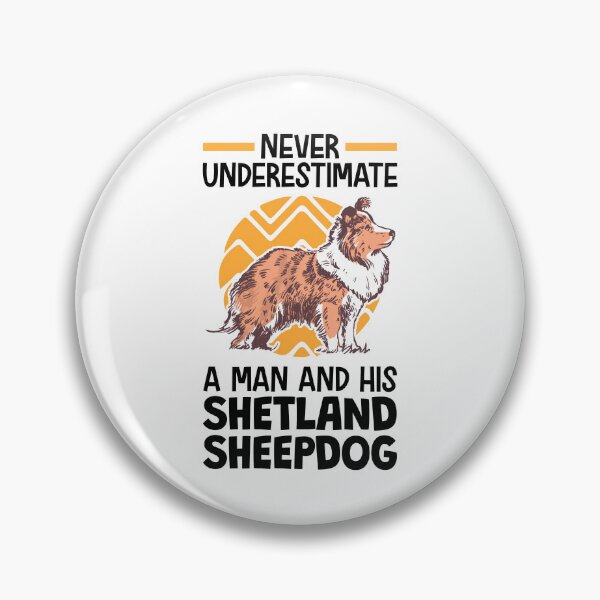 Item preview, Never underestimate Shetland Sheepdog designed and sold by madgrfx.