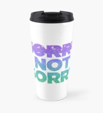 Sorry Not Sorry Travel Mug