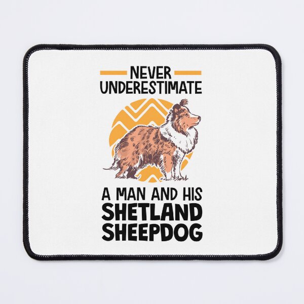 Item preview, Never underestimate Shetland Sheepdog designed and sold by madgrfx.