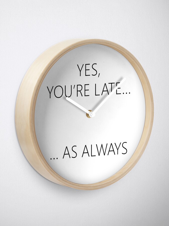 "Late clock" Clock for Sale by ilgianfri Redbubble