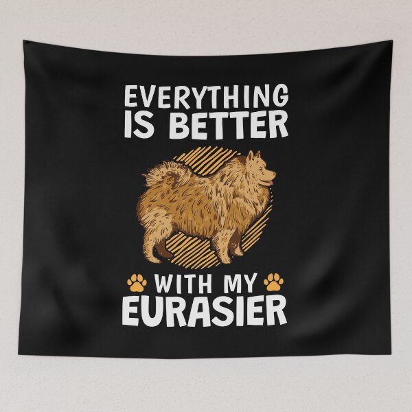Item preview, Everything is better with a Eurasier Eurasian Dog designed and sold by madgrfx.