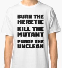 Burn the Heretic Classic T-Shirt