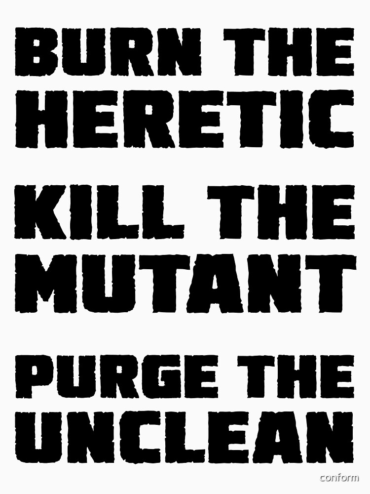 burn the heretic purge the unclean burn the heretic purge the unclean
