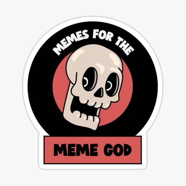 Memes for the Meme God Cartoon Grimdark Humor Sticker