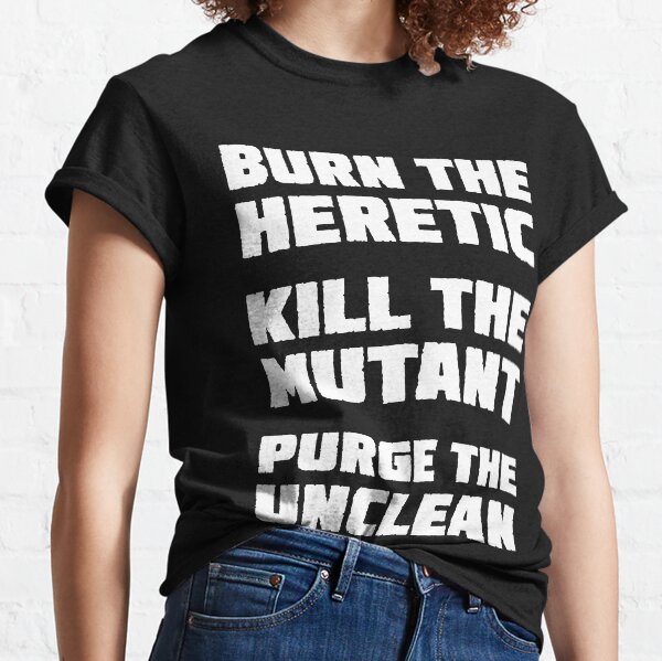 Burn the Heretic (light text) Classic T-Shirt