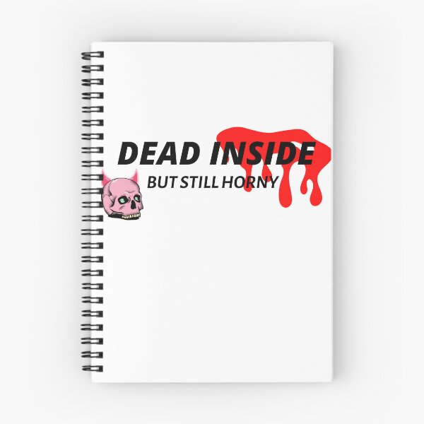 Item preview, Dead Inside But Still Horny designed and sold by all-u-need.