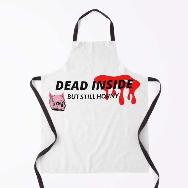 Item preview, Dead Inside But Still Horny designed and sold by all-u-need.