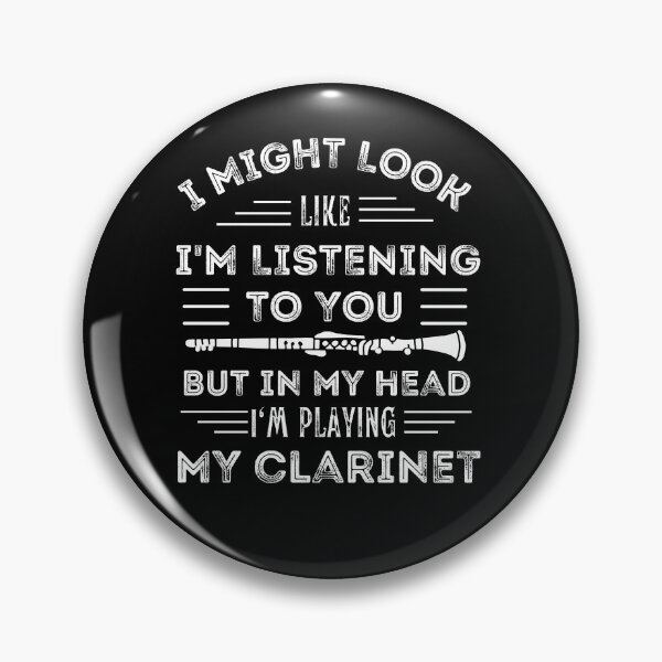 Item preview, I Might Look Like I'M Listening To You But In My Head I'M Playing My Clarinet For Funny Clarinet Player designed and sold by Funwithmusic.