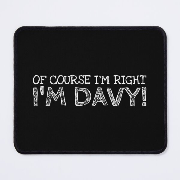 Item preview, Of Course I’m Right I’m Davy Funny Personalized Name designed and sold by MariosNydras.
