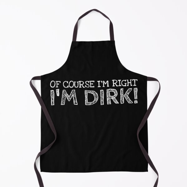 Item preview, Of Course I’m Right I’m Dirk Funny Personalized Name designed and sold by MariosNydras.