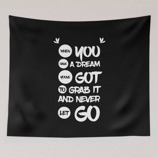 Item preview, When you have a dream, you've got to grab it and never let go. designed and sold by Quotes 2021.